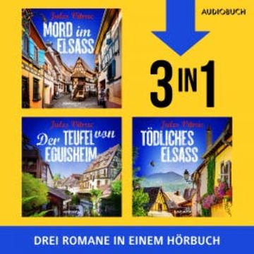 Mord im Elsass, Der Teufel von Eguisheim & Tödliches Elsass audiobook, Jules Vitrac