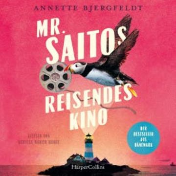 Mr. Saitos reisendes Kino audiobook, Annette Bjergfeldt