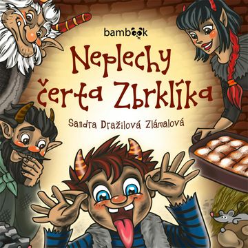 Neplechy čerta Zbrklíka audiobook, Sandra Dražilová Zlámalová