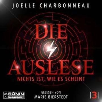 Nichts ist, wie es scheint - Die Auslese, Band 3 (ungekürzt) audiobook, Joelle Charbonneau