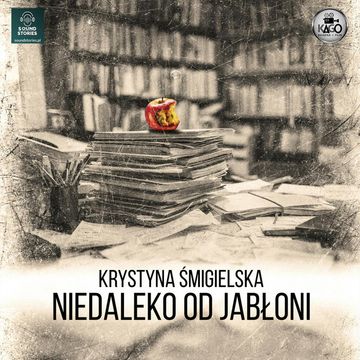 Niedaleko od jabłoni audiobook, Krystyna Śmigielska
