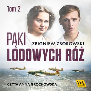 Pąki lodowych róż. Tom 2, Zbigniew Zborowski