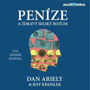 Peníze a zdravý selský rozum, Dan Ariely, Jeff Kreisler