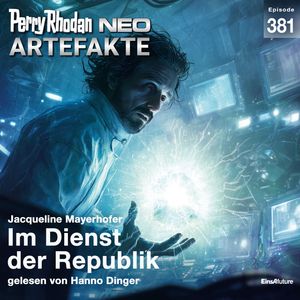 Perry Rhodan Neo 381: Im Dienst der Republik, Jacqueline Mayerhofer