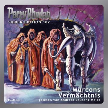 Perry Rhodan Silber Edition 107: Murcons Vermächtnis audiobook, Kurt Mahr
