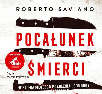 Pocałunek śmierci audiobook, Roberto Saviano