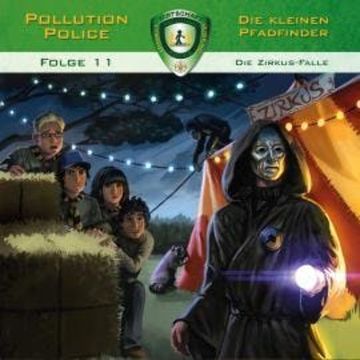 Pollution Police, Folge 11: Die Zirkus-Falle audiobook, Markus Topf