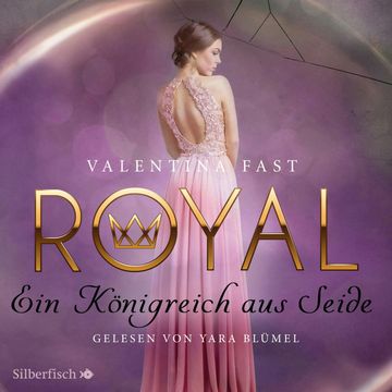 Royal 2: Ein Königreich aus Seide audiobook, Valentina Fast