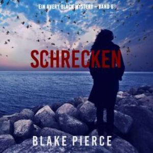 Schrecken (Ein Avery Black Mystery – Band 6), Blake Pierce