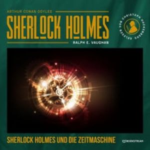 Sherlock Holmes und die Zeitmaschine, Sir Arthur Conan Doyle