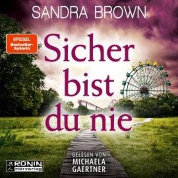 Sicher bist du nie (ungekürzt) audiobook, Sandra Brown