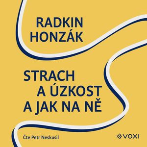 Strach a úzkost a jak na ně, Radkin Honzák