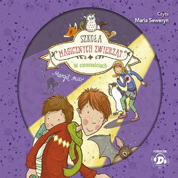 Szkoła magicznych zwierząt. W ciemnościach audiobook, Margit Auer