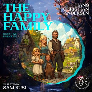The Happy Family (Story Time, Episode 102), Hans Christian Andersen