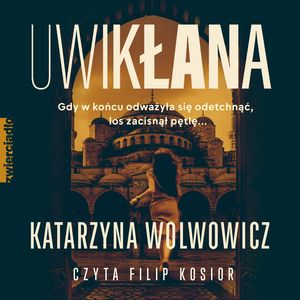Uwikłana, Katarzyna Wolwowicz