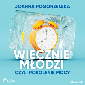 Wiecznie młodzi, czyli pokolenie mocy, Joanna Pogorzelska