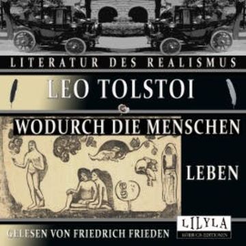 Wodurch die Menschen leben audiobook, Leo Tolstoi