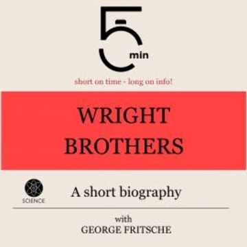 Wright Brothers: A short biography audiobook, 5 Minutes