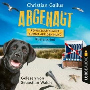 Abgenagt - Kommissar Kempff kommt auf den Hund - Küsten-Krimi (Ungekürzt) audiobook, Christian Gailus