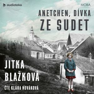 Anetchen, dívka ze Sudet, Jitka Blažková