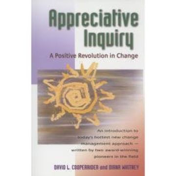 Appreciative Inquiry - A Positive Revolution in Change (Unabridged) audiobook, David Cooperrider, Diana Whitney