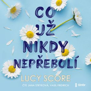Co už nikdy nepřebolí, Lucy Score