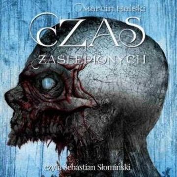 Czas zaślepionych audiobook, Marcin Halski