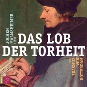 Das Lob der Torheit, Erasmus von Rotterdam