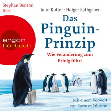 Das Pinguin-Prinzip - Wie Veränderung zum Erfolg führt audiobook, Holger Rathgeber, John Kotter