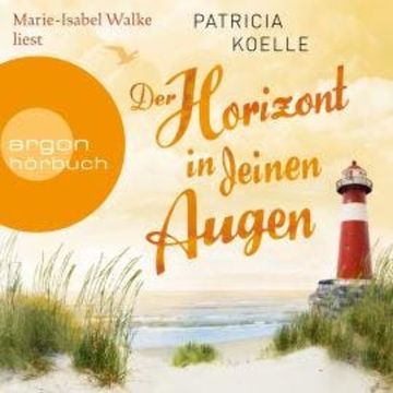 Der Horizont in deinen Augen - Ostsee-Trilogie, Band 3 (Ungekürzte Lesung) audiobook, Patricia Koelle