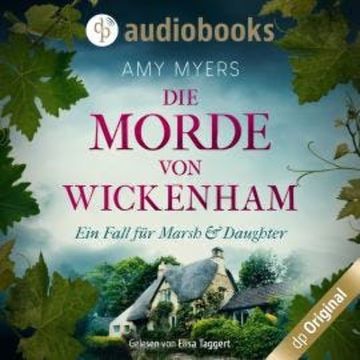 Die Morde von Wickenham - Marsh & Daughter ermitteln-Reihe, Band 1 (Ungekürzt) audiobook, Amy Myers