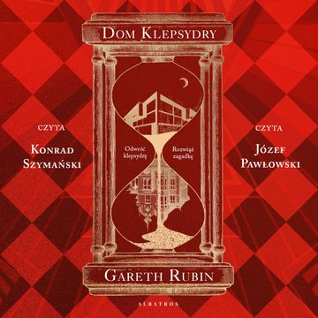 Dom klepsydry (Los Angeles 20.XX / Londyn 80.XIX) audiobook, Gareth Rubin