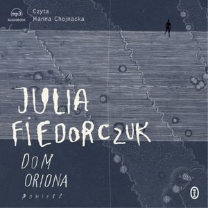 Dom Oriona, Julia Fiedorczuk