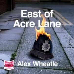 East of Acre Lane, Alex Wheatle