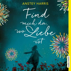 Find mich da, wo Liebe ist, Anstey Harris