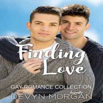 Finding Love Gay Romance Collection (Unabridged) audiobook, Devyn Morgan
