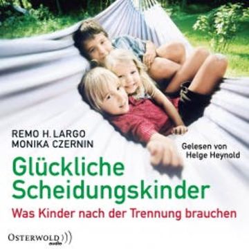 Glückliche Scheidungskinder audiobook, Remo H. Largo