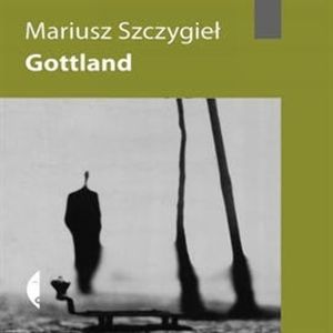 Gottland, Mariusz Szczygieł