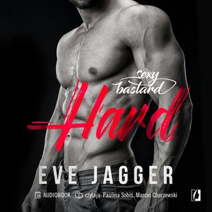 Hard. Sexy bastard. Tom 1, Eve Jagger