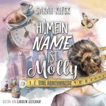 Hi, mein Name ist Molly: eine Abnehmreise audiobook, Sarah Kleck