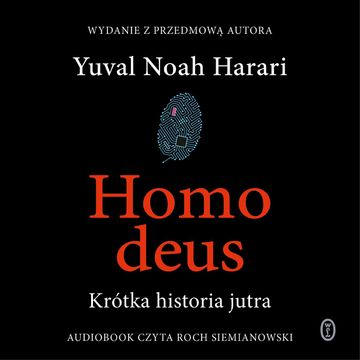 Homo deus. Krótka historia jutra audiobook, Yuval Noah Harari