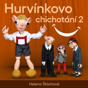 Hurvínkovo chichotání 2, Helena Štáchová