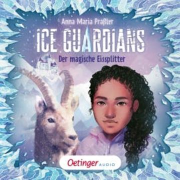 Ice Guardians 2. Der magische Eissplitter audiobook, Anna Maria Praßler