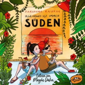 Irgendwo ist immer Süden audiobook, Marianne Kaurin