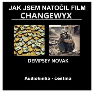Jak jsem natočil film Changewyx, Dempsey Novak