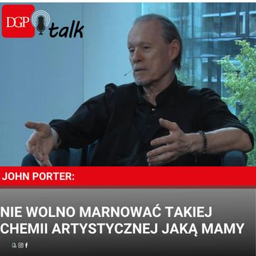 John Porter: Nie wolno marnować takiej chemii artystycznej, jaką mamy audiobook, Dziennik Gazeta Prawna