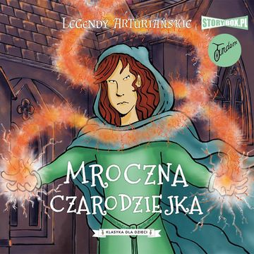 Legendy arturiańskie. Tom 2. Mroczna czarodziejka audiobook, Autor nieznany
