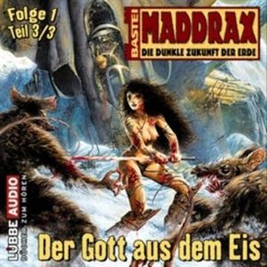 Maddrax: Der Gott aus dem Eis - Teil 3, Jo Zybell