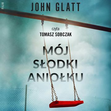Mój słodki aniołku audiobook, John Glatt