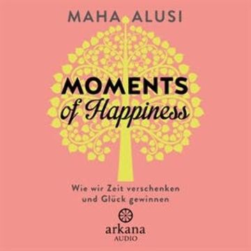 Moments of Happiness audiobook, Maha Alusi